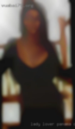 Lady lover and Panama City Panama lustful eater.
